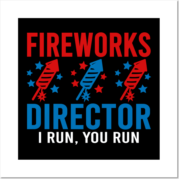 Fireworks Director I Run You Run Wall Art by DragonTees